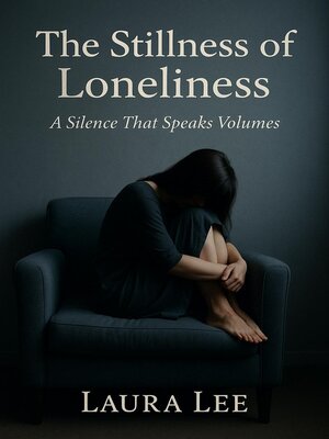 cover image of The Stillness of Loneliness
